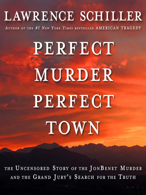 Title details for Perfect Murder, Perfect Town by Lawrence Schiller - Available